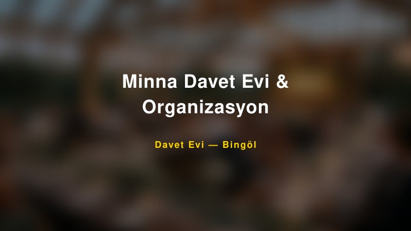Minna Davet Evi & Organizasyon Fiyatları ve Paket Seçenekleri